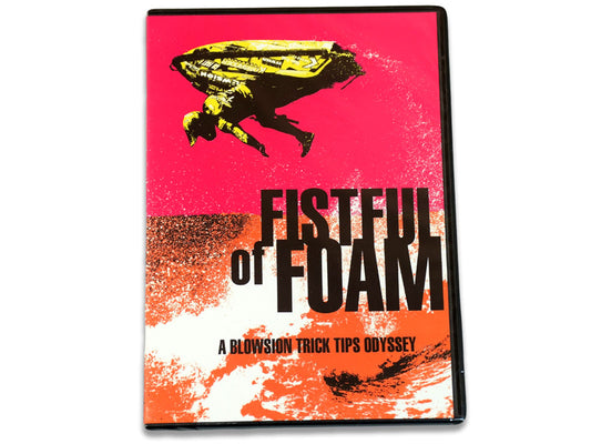 Fistful of Foam DVD - A Blowsion Trick Tips Odyssey